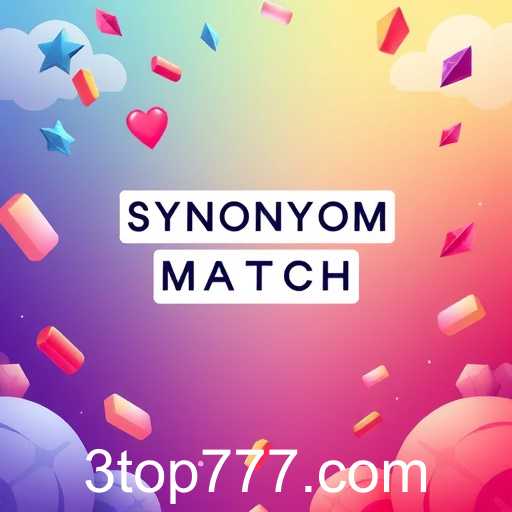Exploring Synonym Match: An Engaging Game Category on Top777